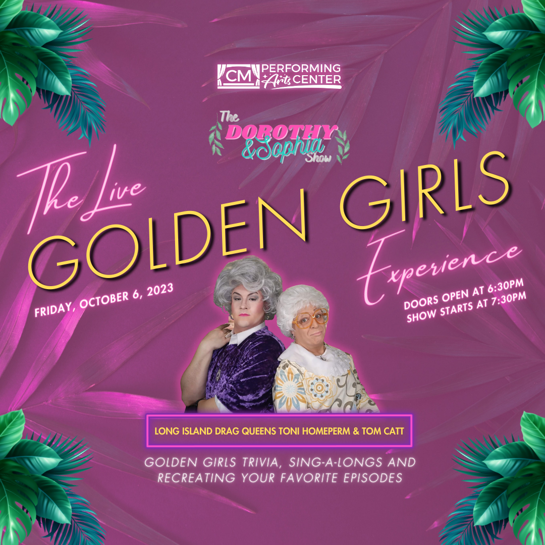 The Dorothy & Sophia Show: A Live Golden Girls Experience graphic with Miami tropical vibes and banana leaves, featuring an image of Long Island drag queens Toni Homeperm and Tom Catt as Dorothy & Sophia